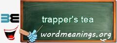 WordMeaning blackboard for trapper's tea